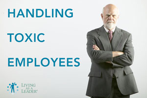 Rotate the Bald Tire: Handling Toxic Employees