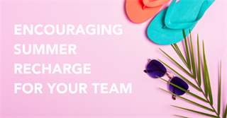 Encouraging Summer Recharge for Your Team