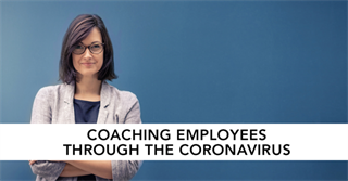 Coaching Employees Through The Coronavirus