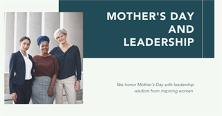 Mother’s Day and Leadership