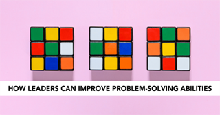 How Leaders Can Improve Problem-Solving Abilities